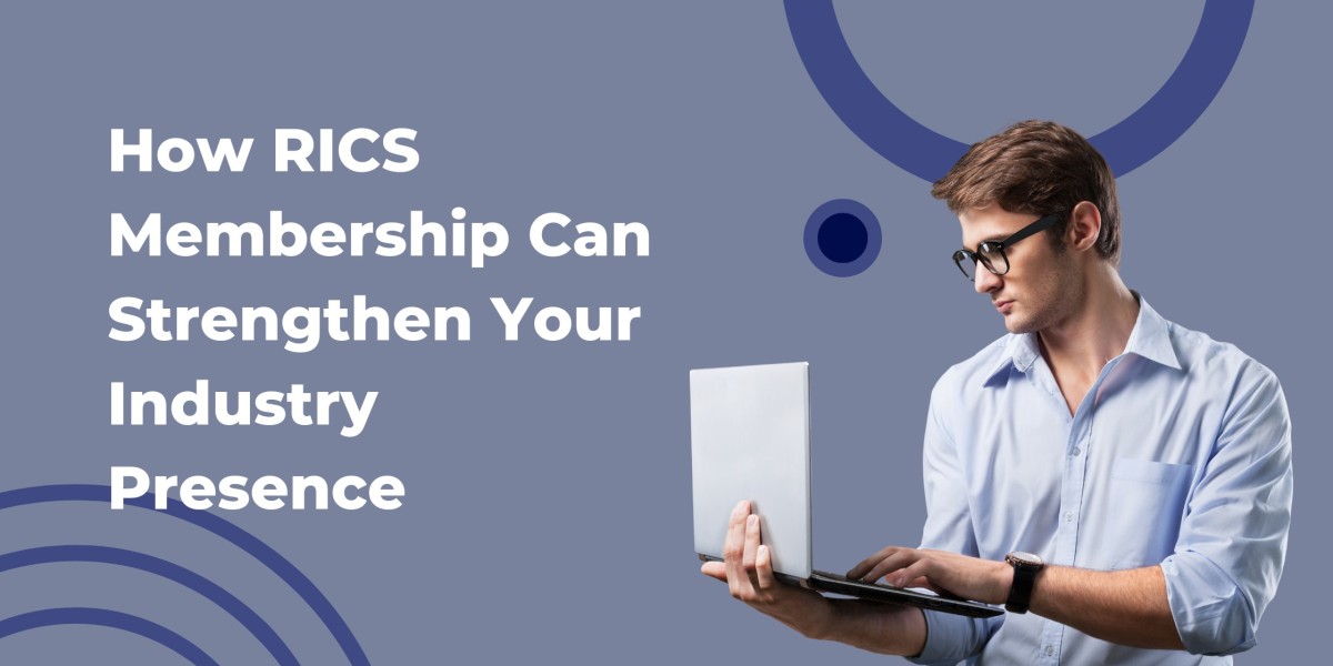 How RICS Membership Can Strengthen Your Industry Presence