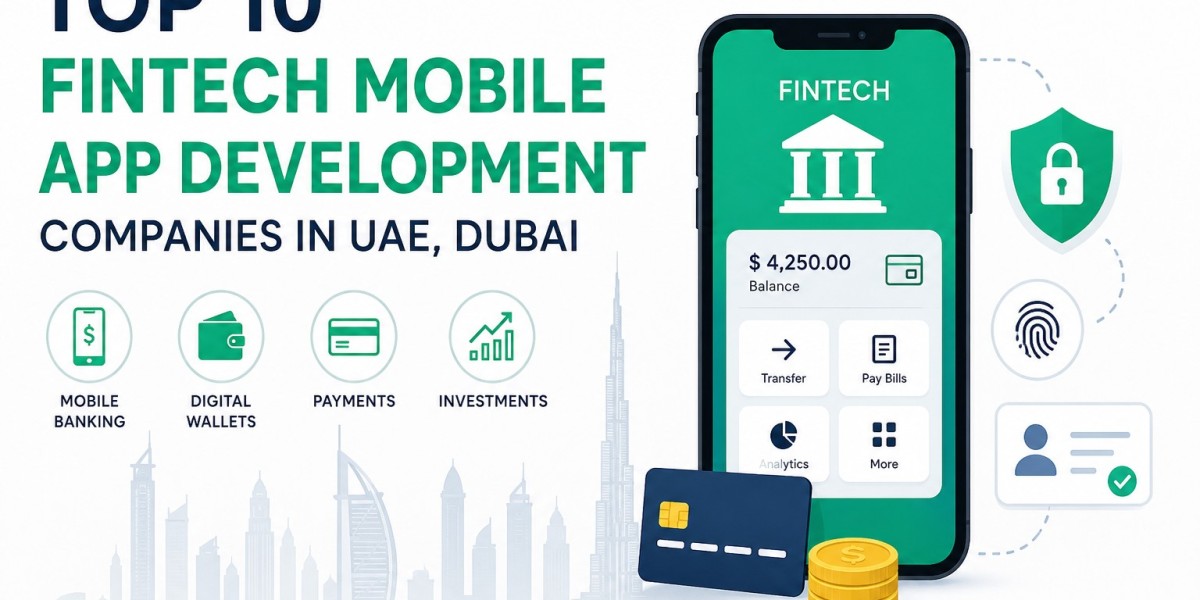 Top 10 Fintech Mobile App Development Companies in the UAE, Dubai