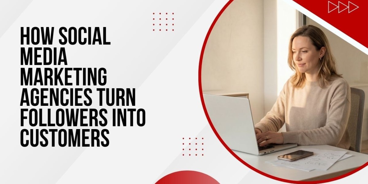 How Social Media Marketing Agencies Turn Followers Into Customers